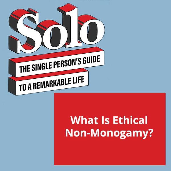 SOLO 4 | Ethical Non-Monogamy
