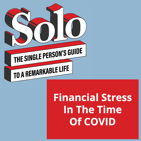 SOLO 29 | Financial Stress During COVID
