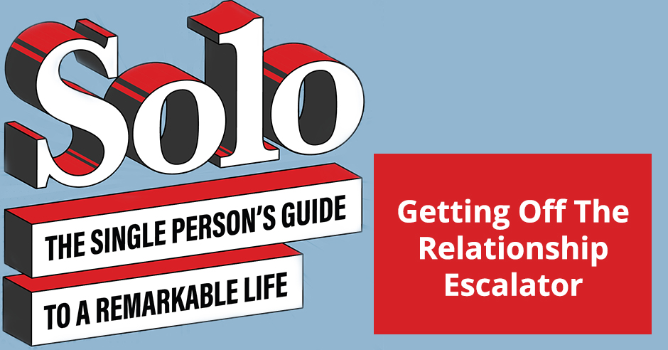 SOLO 32 | The Relationship Escalator