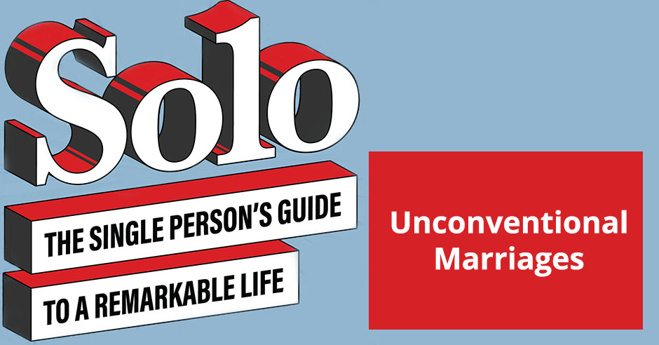 SOLO 72 | Unconventional Marriages