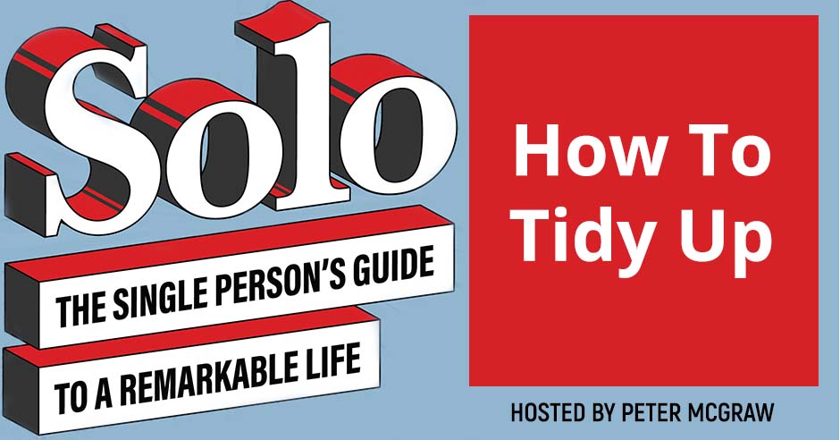 SOLO 133 | How To Tidy Up