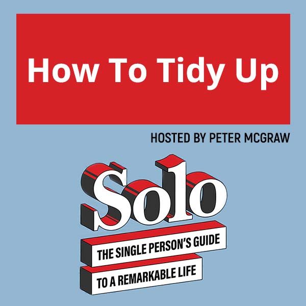 SOLO 133 | How To Tidy Up