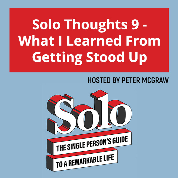 SOLO 136 | Getting Stood Up