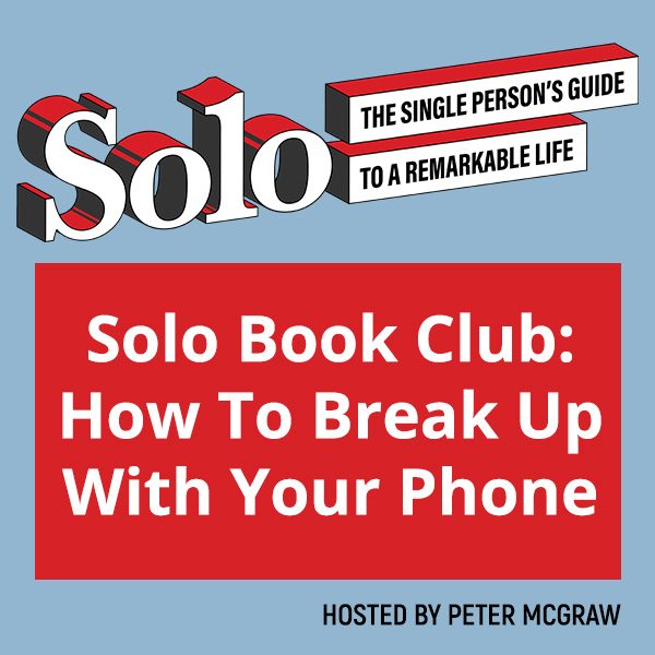 SOLO 191 | Break Up With Phone