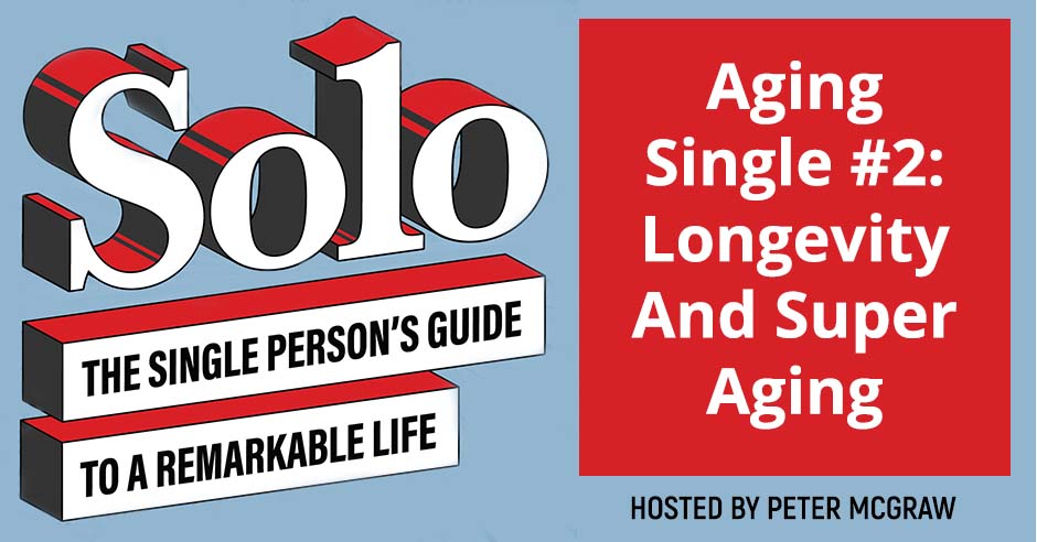 The Single Person’s Guide to a Remarkable Life | William J. Kole | Longevity